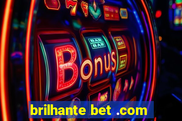 brilhante bet .com