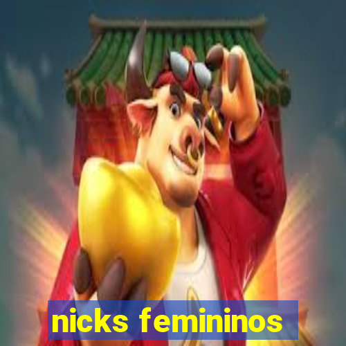 nicks femininos