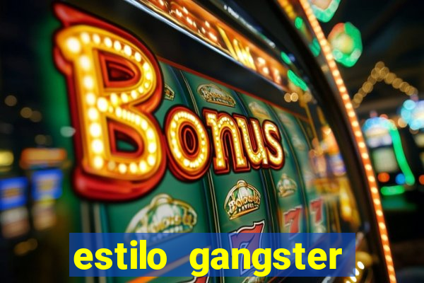 estilo gangster anos 90