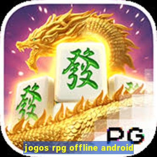 jogos rpg offline android