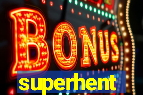 superhent
