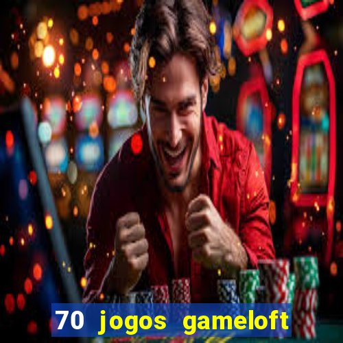 70 jogos gameloft para celular