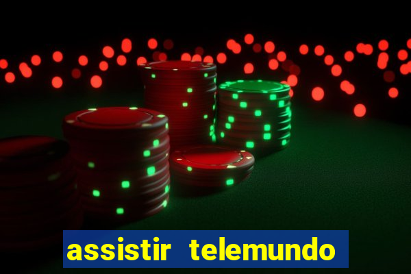 assistir telemundo no brasil