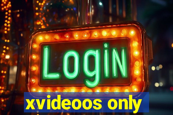 xvideoos only
