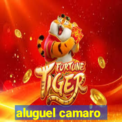 aluguel camaro