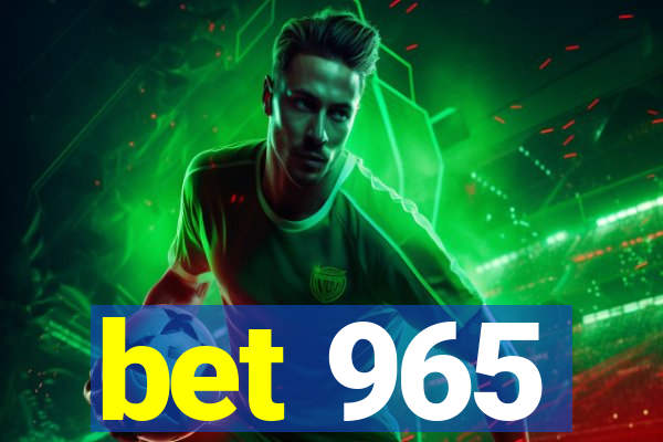 bet 965