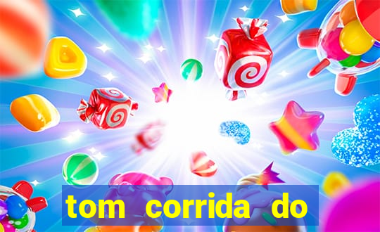 tom corrida do ouro dinheiro infinito