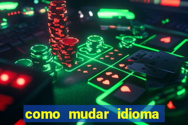 como mudar idioma party poker