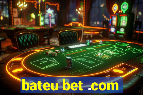 bateu bet .com