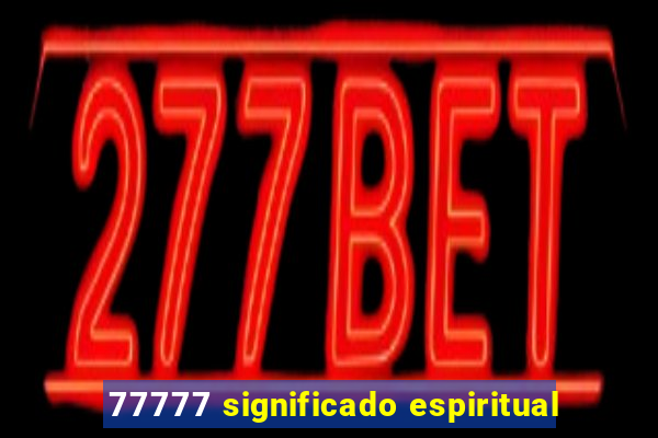 77777 significado espiritual