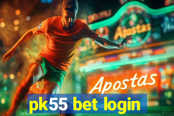 pk55 bet login