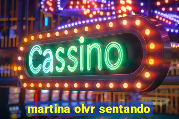 martina olvr sentando