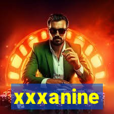 xxxanine