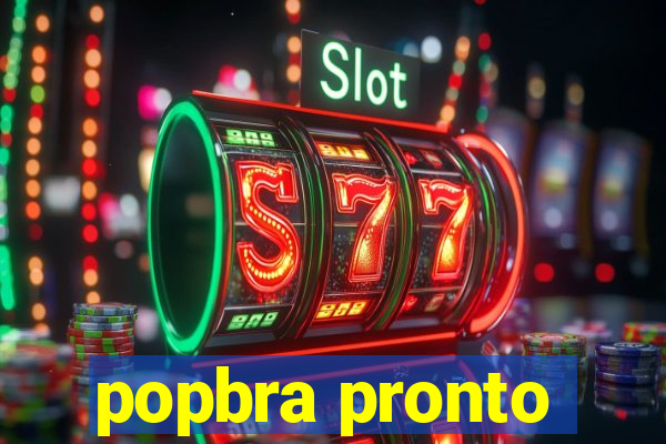 popbra pronto