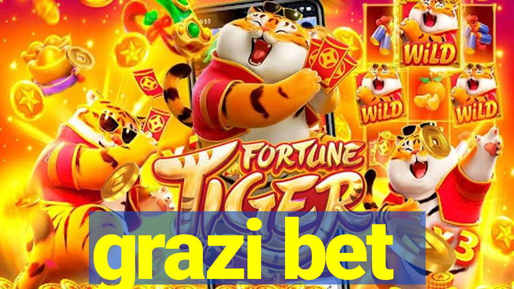 grazi bet