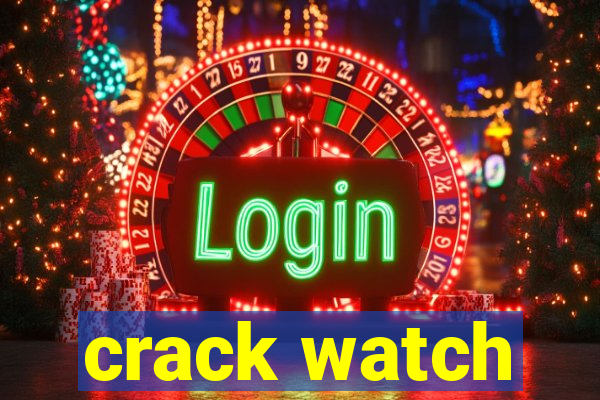 crack watch