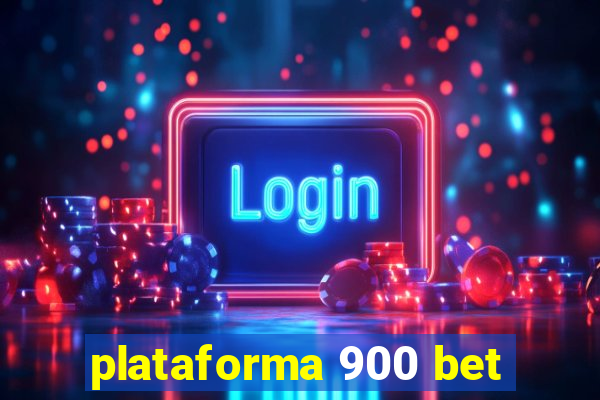 plataforma 900 bet