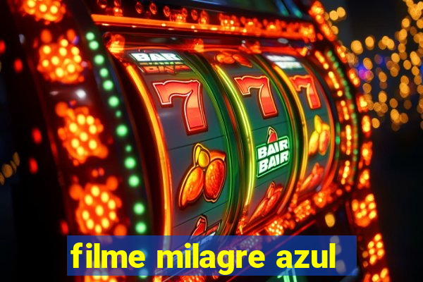filme milagre azul