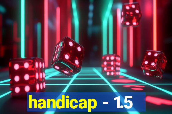 handicap - 1.5