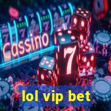 lol vip bet