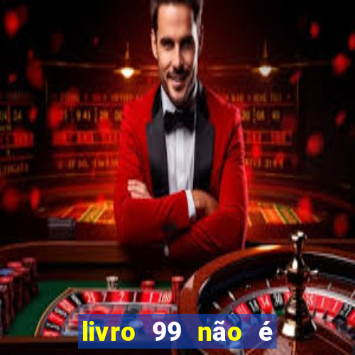 livro 99 não é 100 pdf grátis livro