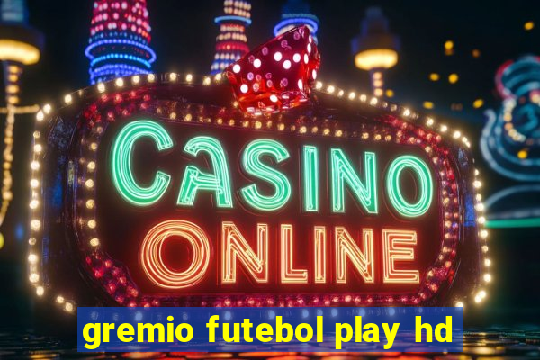 gremio futebol play hd