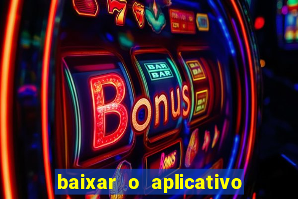 baixar o aplicativo vai de bet
