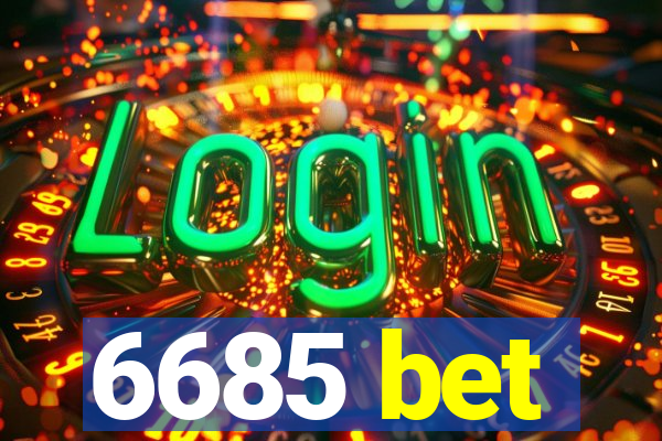 6685 bet