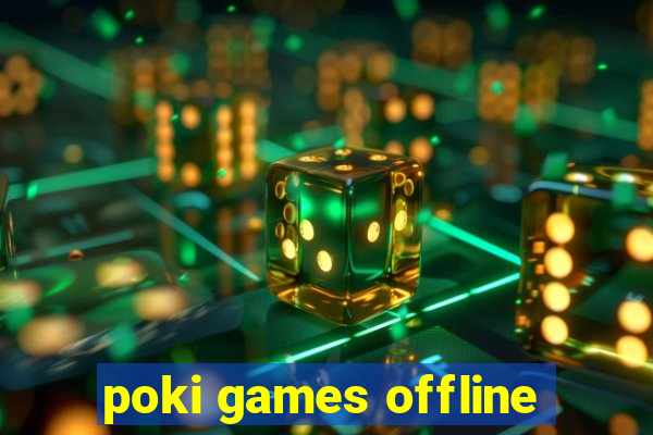 poki games offline