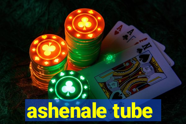 ashenale tube