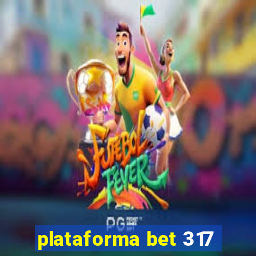 plataforma bet 317