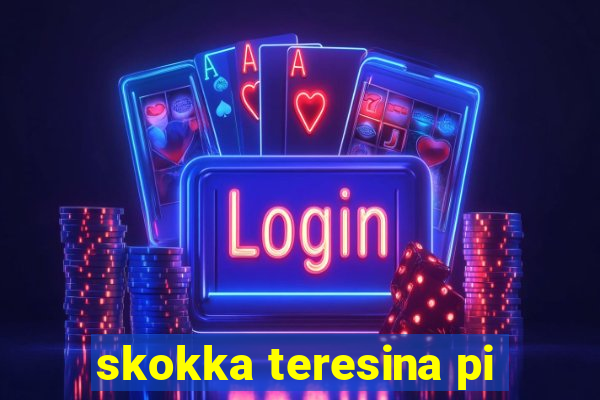 skokka teresina pi