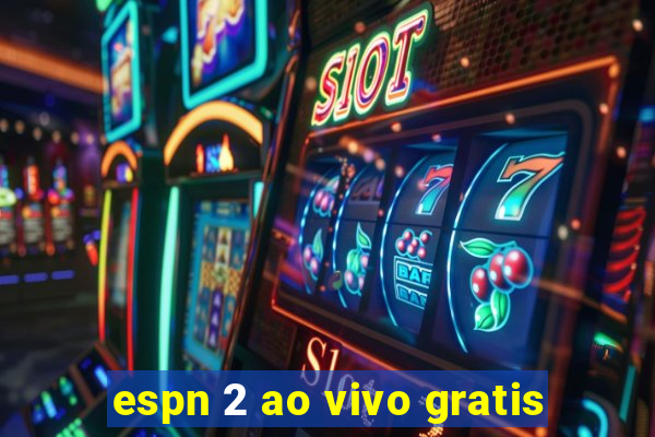 espn 2 ao vivo gratis