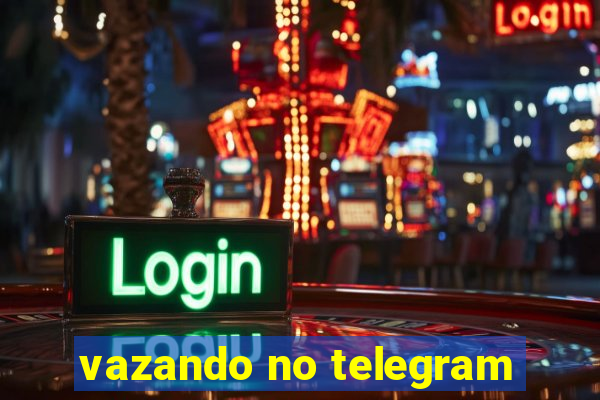 vazando no telegram