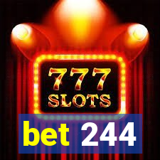 bet 244