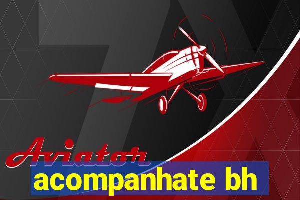 acompanhate bh
