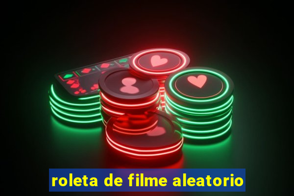 roleta de filme aleatorio