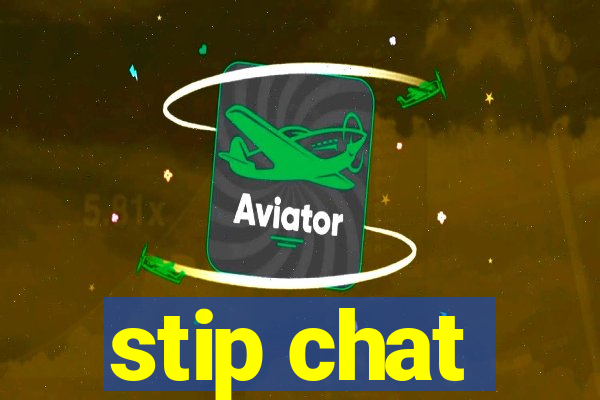 stip chat
