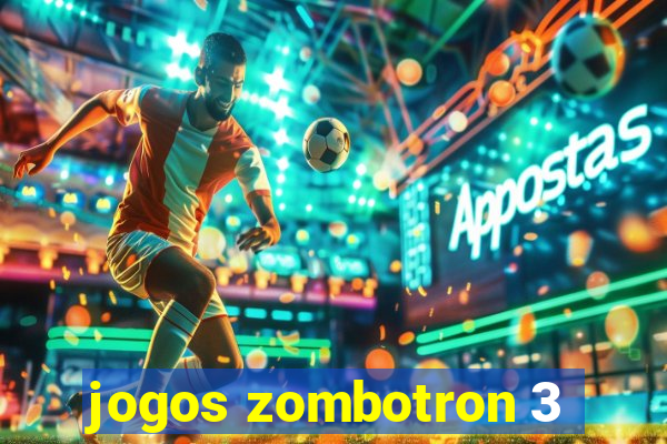 jogos zombotron 3