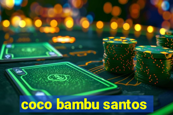 coco bambu santos