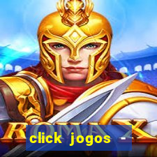 click jogos - ganhar dinheiro