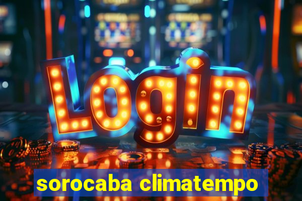 sorocaba climatempo