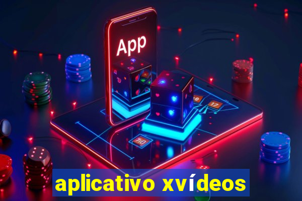 aplicativo xvídeos