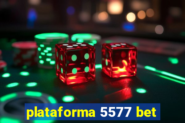 plataforma 5577 bet