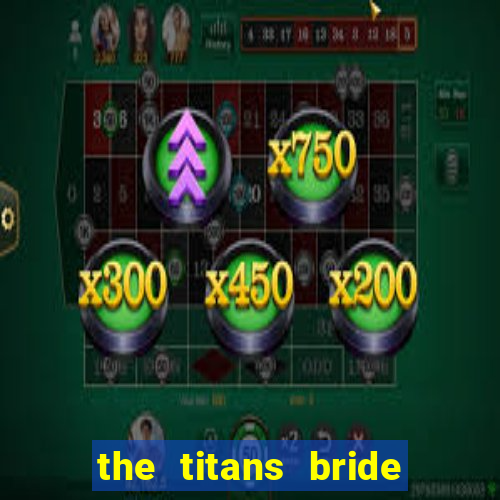 the titans bride cap 1