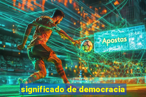 significado de democracia