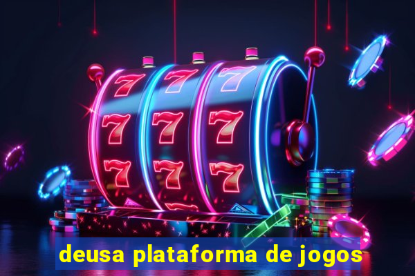 deusa plataforma de jogos