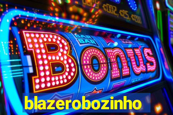 blazerobozinho