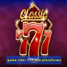 game.rider 777.com plataforma