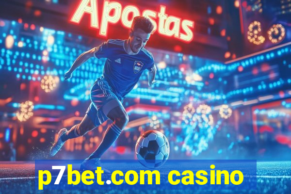 p7bet.com casino